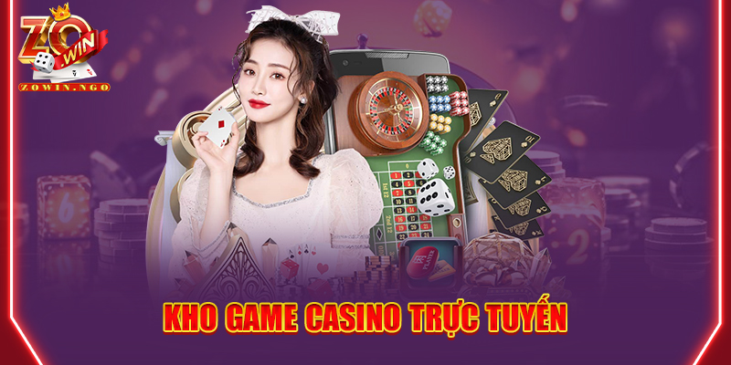 Kho game casino trực tuyến
